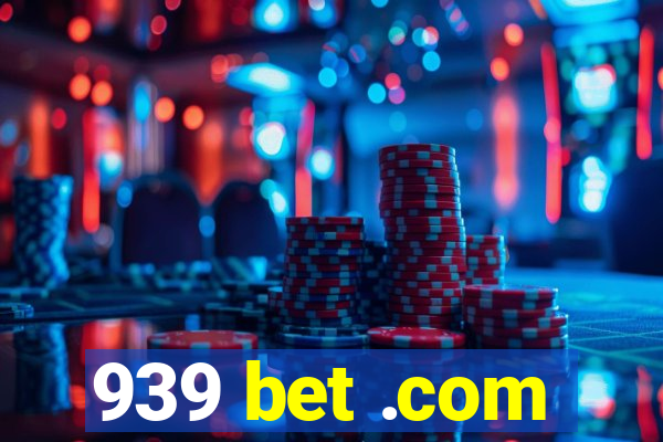 939 bet .com